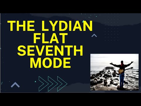 THE LYDIAN FLAT SEVENTH MODE