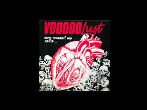 Voodoo Lust- Stop Breakin' My Heart
