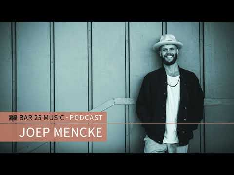 Bar 25 Music Podcast #162 - Joep Mencke