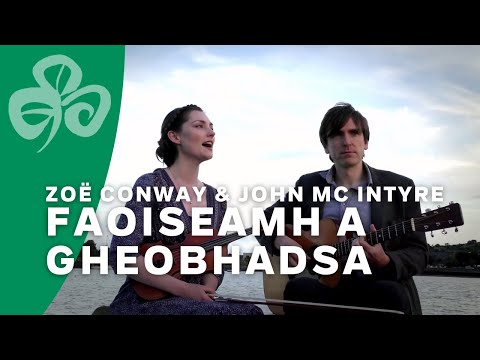 Zoë Conway & John Mc Intyre - Faoiseamh a Gheobhadsa