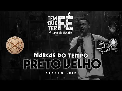 Ponto de Preto Velho - MARCAS DO TEMPO - Sandro Luiz Umbanda (DVD Tem que Ter Fé - AO VIVO)
