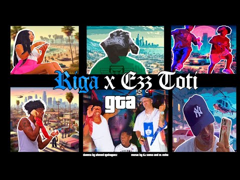 GTA - Riga X El Toty (Video Oficial)