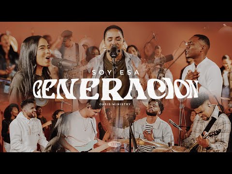 Soy Esa Generación - Oasis Ministry