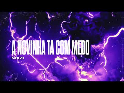 MXZI - A NOVINHA TA COM MEDO