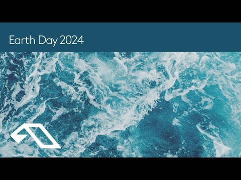 Anjunadeep presents Earth Day 2024 | Melodic, Organic, House