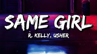 R. Kelly, USHER - Same Girl (Lyrics)