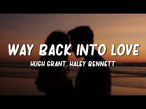 Hugh Grant, Haley Bennett - Way Back Into Love (Lyrics)