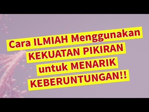 Cara ILMIAH Menggunakan Kekuatan Pikiran untuk Menarik Keberuntungan!!