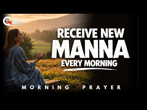 Stop Living On Yesterday’s Manna And Seek God Today | Morning Prayer