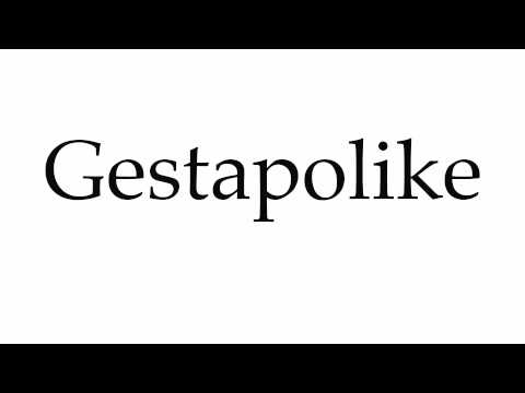 How to Pronounce Gestapolike