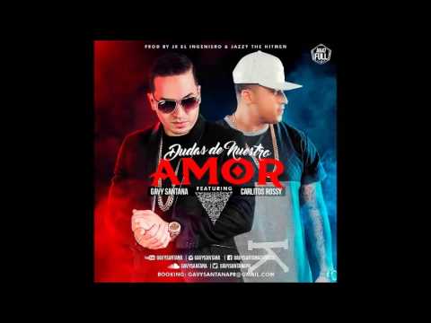 Gavy Santana Ft. Carlitos Rossy – Dudas De Nuestro Amor | Audio Oficial
