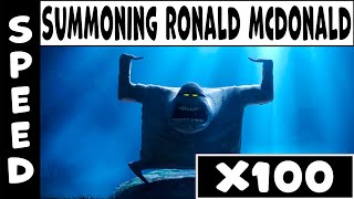 Summoning Ronald McDonald Speed X100 (Gradual Acceleration)