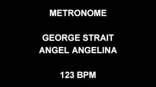METRONOME 123 BPM George Strait ANGEL ANGELINA