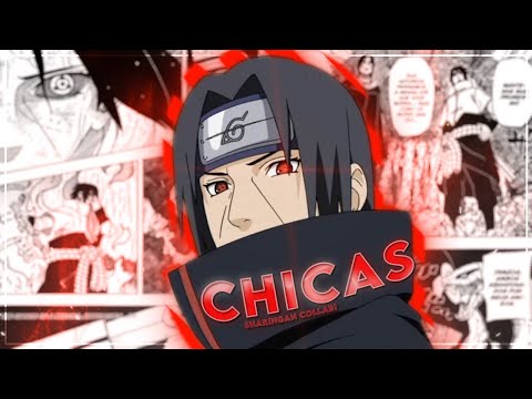 The Sharingan "MEP" - Chicas [AMV/Edit]! 300 subs special!🎉