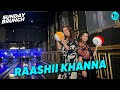 Sunday Brunch With Raashii Khanna X Kamiya Jani Ep 102 Curly Tales