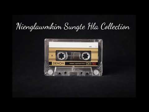 Nienglawmkim Sungte Hla Collection - Part 1
