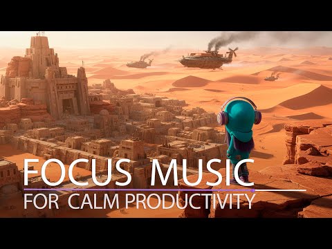 FOCUS MUSIC | WF05 | Ambient Guitar & Electronic Mix in a Future Desert City