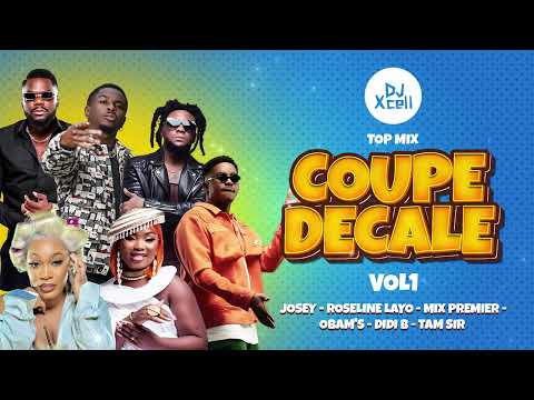 TOP MIX@ COUPE DECALE - Josey - Roseline Layo - Mix Premier - Didi B -Tam Sir -Obam's - Kérozen