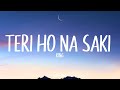 Teri Ho Na Saki - KING | Shayad Woh Sune  | Lyrical Video | Unied Studios