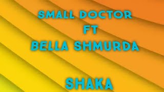 Shaka by Small Doctor ft Bella Shmurda
