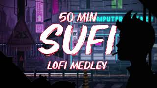 SUFI lofi mashup 🎧 🎶 50+ min sufi songs to r