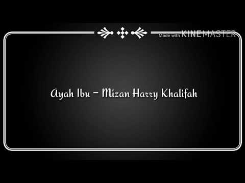 Ayah Ibu-Mizan Harry Khalifah~Lirik