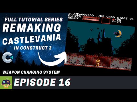 Construct 3 Tutorial - Remake Castlevania Series E16, Weapon Changing System