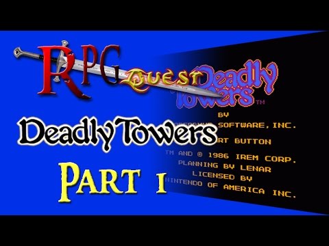 RPG Quest #5 - Deadly Towers (NES) Part 1