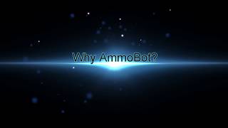 Why AmmoBot