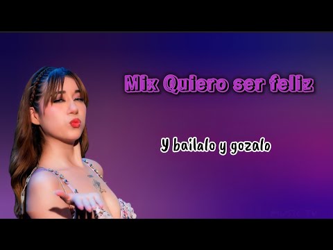 Mix Quiero Ser Feliz |Letra - La Bella Luz