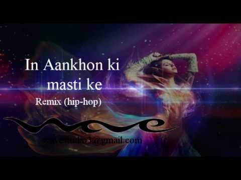 In Aankhon Ki Masti Ke Remix Hip-Hop