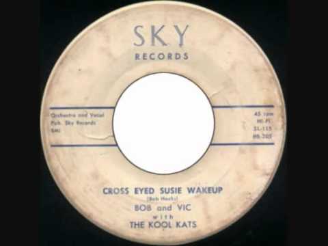 Bob & Vic with The Kool Kats - Cross Eyed Susie Wakeup