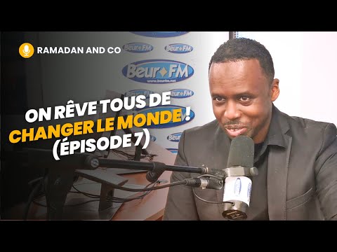 [Ramadan and Co] On rêve tous de changer le monde ! (épisode 7) - Ousmane Timera