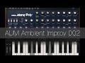 ambient improvisation paul mitchell aum improv 002 using korg mono poly moog model 15