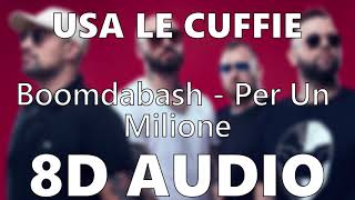 Boomdabash - Per Un Milione - 8D AUDIO