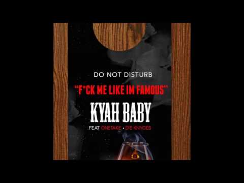 Kyah baby feat. One Take & D Enyces - F*ck Me Like Im Famous (New RnBass Music)