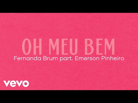 Fernanda Brum, Emerson Pinheiro - Oh Meu Bem (Lyric Video)