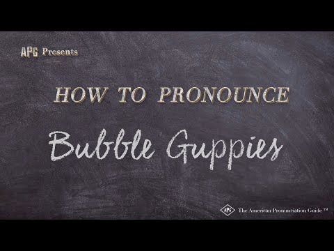 How to Pronounce Bubble Guppies (Real Life Examples!)