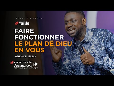 Faire fonctionner le plan de Dieu en vous - Athom's Mbuma, Docteur