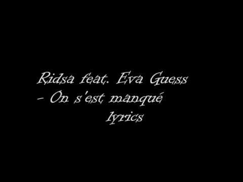 Ridsa feat  Eva Guess   On s'est manqué ^LYRICS^