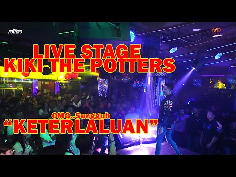 KIKI THE POTTERS - KETERLALUAN ( LIVE STAGE )