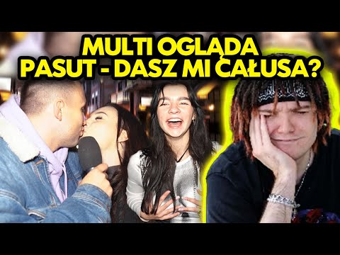 MULTI ogląda PASUT - DASZ MI CAŁUSA?
