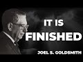 What Happens When YOU Truly Understand Why Jesus Said It Is Finished Joel Goldsmith