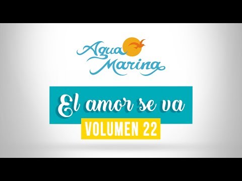Agua Marina - El Amor Se Va