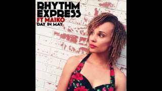 The Rhythm Express featuring Maiko Watson - Day in May 7Arts/Side Door Records