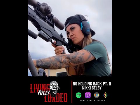 Nikki Selby "No Holding Back Pt. 2"  Living Fully Loaded ep. 93