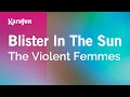 Blister In The Sun The Violent Femmes Karaoke Version KaraFun