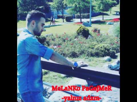 MeLaNKo PaGajMeR -yalniz adam 2016 officiall