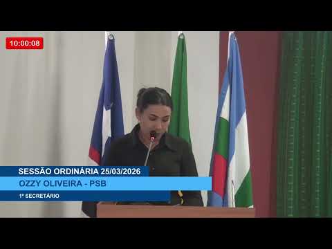  SESSÃO DIA 25/03/2026 – II PRONUNCIAMENTO DA VEREADORA OZZY OLIVEIRA