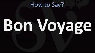 How to Pronounce Bon Voyage? (CORRECTLY)